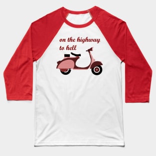 Highway to hell. Baseball T-Shirt